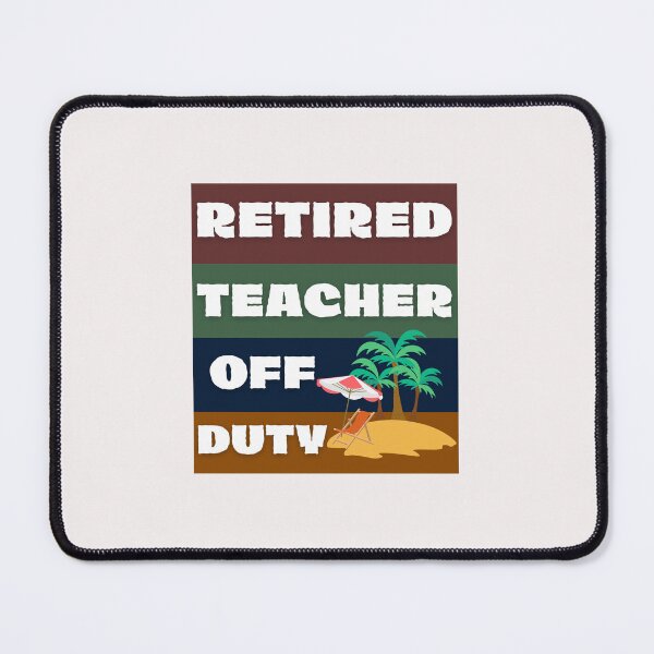 Item preview, Funny Retired Teacher Off Duty Art Designs designed and sold by Manilyn0907.