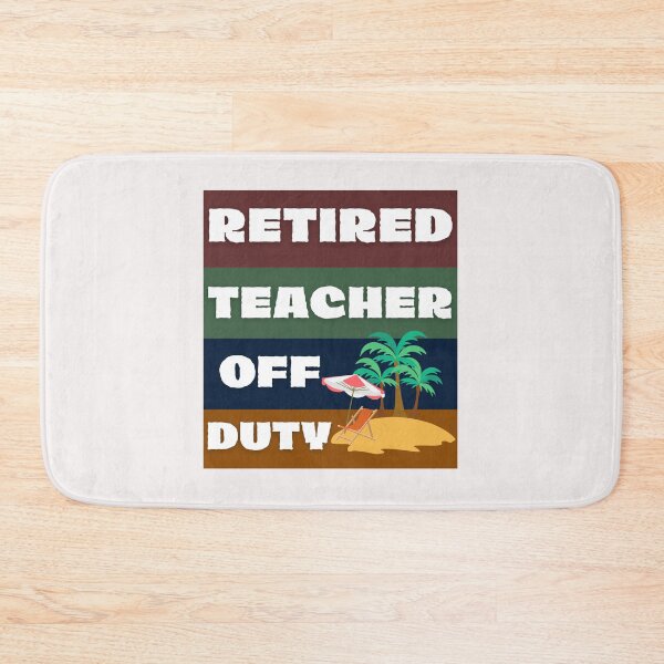 Item preview, Funny Retired Teacher Off Duty Art Designs designed and sold by Manilyn0907.
