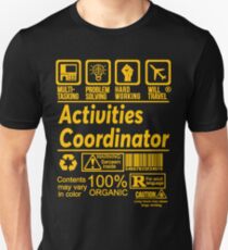 ACTIVITIES COORDINATOR LATEST DESIGN|FIND MORE HERE: https://goo.gl/i0Sx7Z Unisex T-Shirt