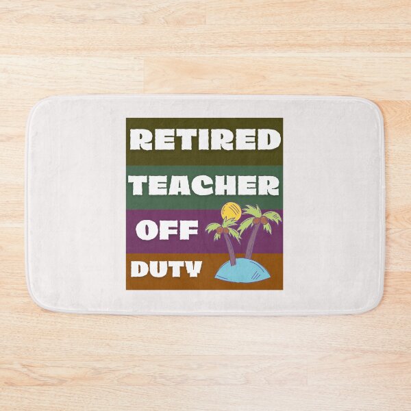 Item preview, Funny Retired Teacher Off Duty Art Designs designed and sold by Manilyn0907.