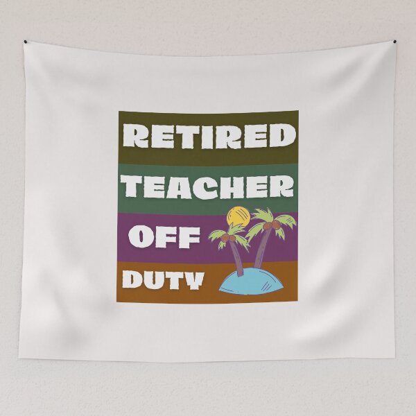 Item preview, Funny Retired Teacher Off Duty Art Designs designed and sold by Manilyn0907.