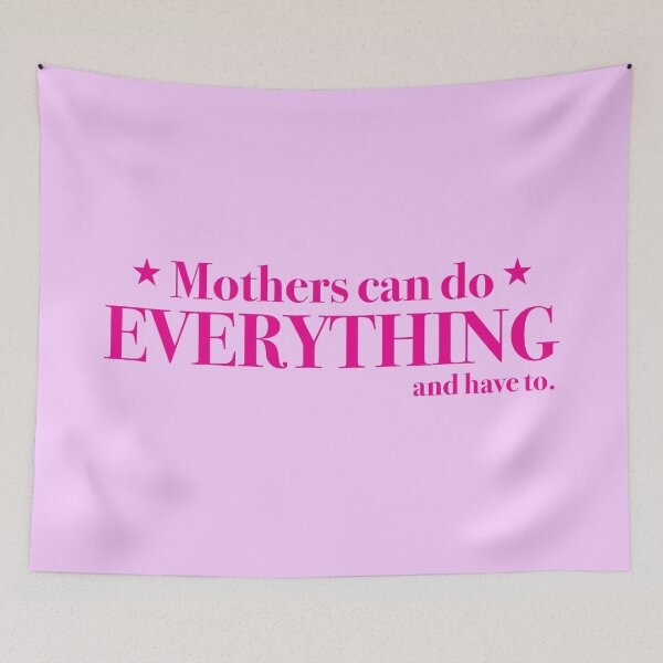 Item preview, Mothers can do everything and have to. designed and sold by jazzydevil.