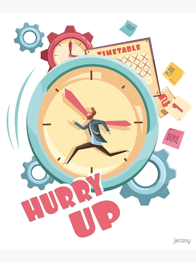 "Time is important " Poster for Sale by jacsoy Redbubble