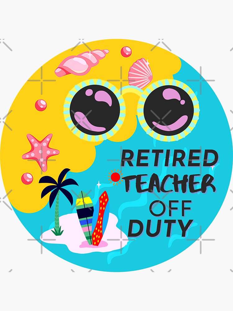 "Funny Retired Teacher Off Duty Art Designs" Sticker for Sale by