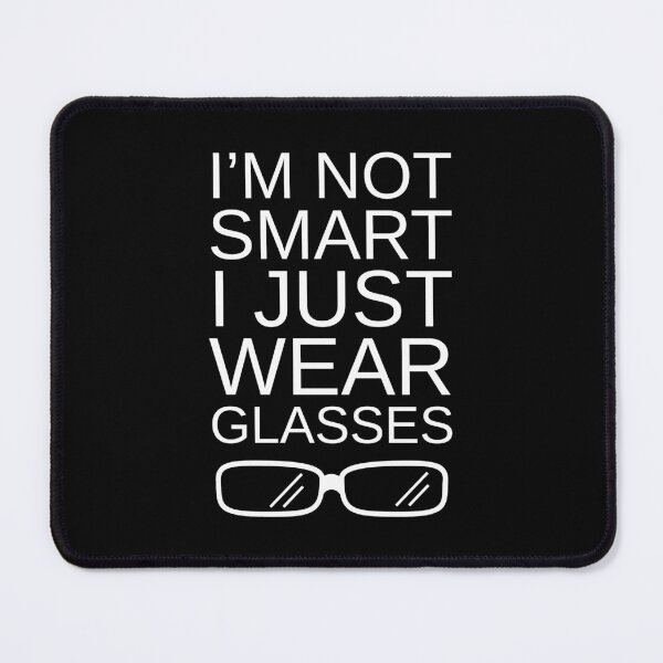 Item preview, I'm Not Smart I Just Wear Glasses designed and sold by OutcastBrain.