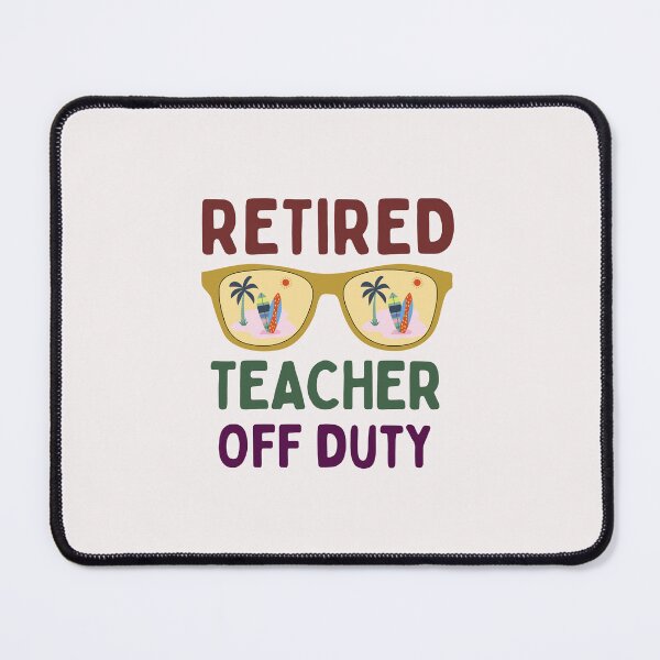 Item preview, Funny Retired Teacher Off Duty Art Designs designed and sold by Manilyn0907.