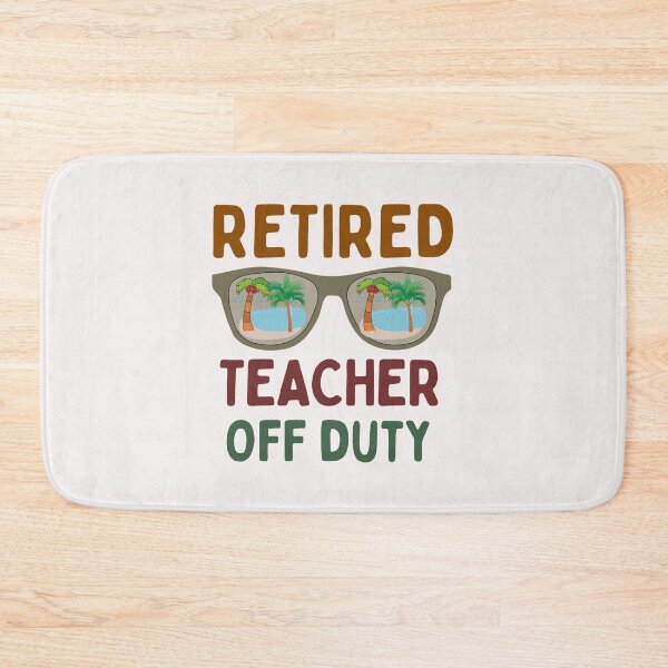 Item preview, Funny Retired Teacher Off Duty Art Designs designed and sold by Manilyn0907.