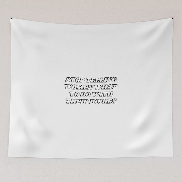 Item preview, Stop telling women what to do with their bodies designed and sold by Inspirationmotivation.