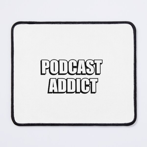 Item preview, Podcast Addict - Love podcasts, podcasting, podcaster designed and sold by Inspirationmotivation.