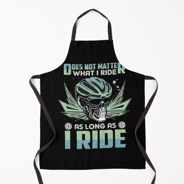 Item preview, I Ride doesn't matter what i ride All i need this bike bicycle Essential Gifts mom, dad, Design Happy Apparel Essential Inspiration Joy Mood designed and sold by DesignByHeartUK.