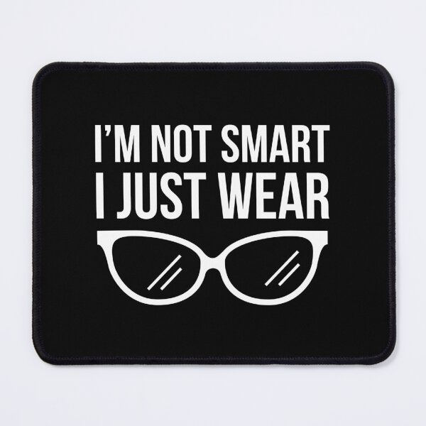 Item preview, I'm Not Smart I Just Wear Glasses designed and sold by OutcastBrain.