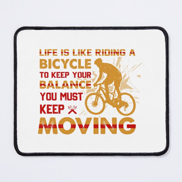 Item preview, Life is like riding Bicycle Keep Moving All i need this bike bicycle Essential Gifts mom, dad, Design Happy Apparel Essential Inspiration Joy Mood designed and sold by DesignByHeartUK.