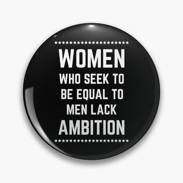 Item preview, Women who seek to be equal to men lack ambition designed and sold by Einstein12345.