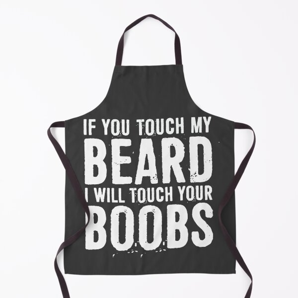 Item preview, If You Touch My Beard I Will Touch Your Boobs designed and sold by ffishingteam.