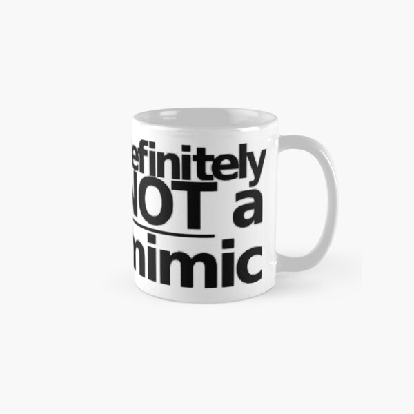 Definitely Not A Mimic Classic Mug