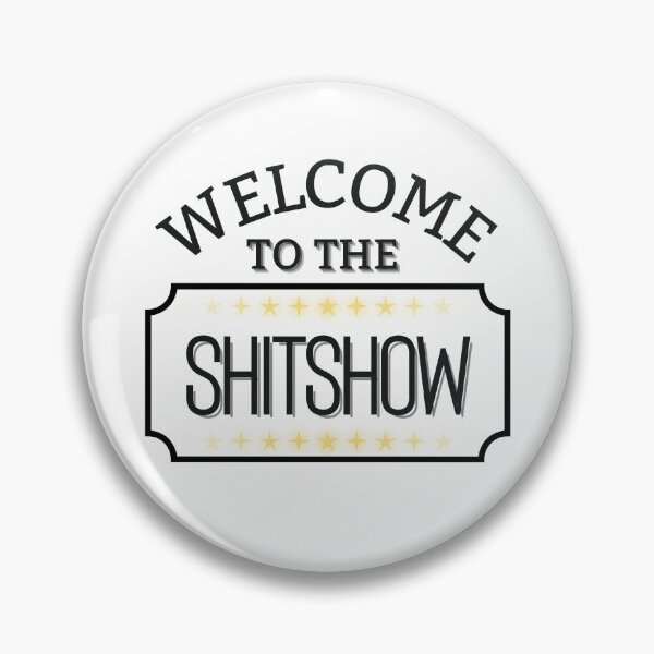 Item preview, Welcome to the shitshow design designed and sold by SheaLN.