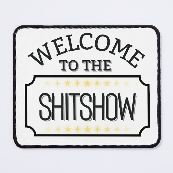 Item preview, Welcome to the shitshow design designed and sold by SheaLN.