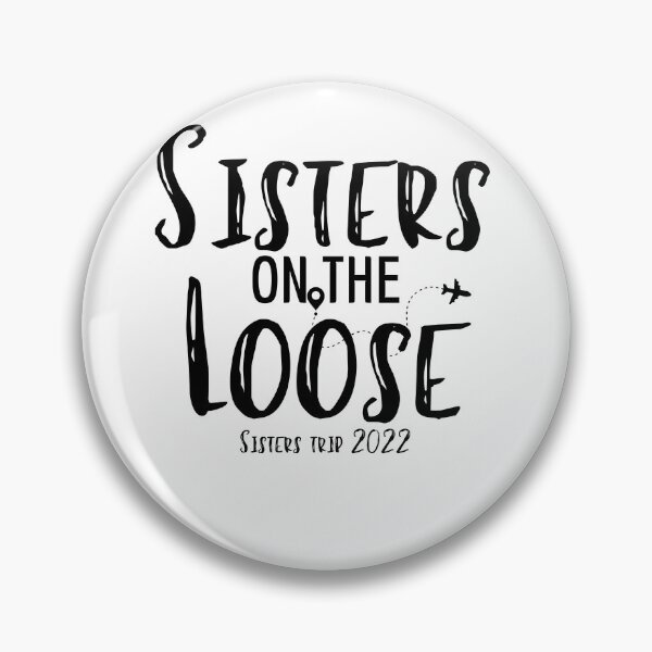 Item preview, Sisters On The Loose Sister's Trip 2022, Sisters Trip , Sisters Weekend Trip, Sisters Trip, Girls Trip 2022 designed and sold by Alexa5454.