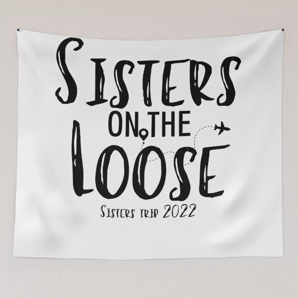 Item preview, Sisters On The Loose Sister's Trip 2022, Sisters Trip , Sisters Weekend Trip, Sisters Trip, Girls Trip 2022 designed and sold by Alexa5454.