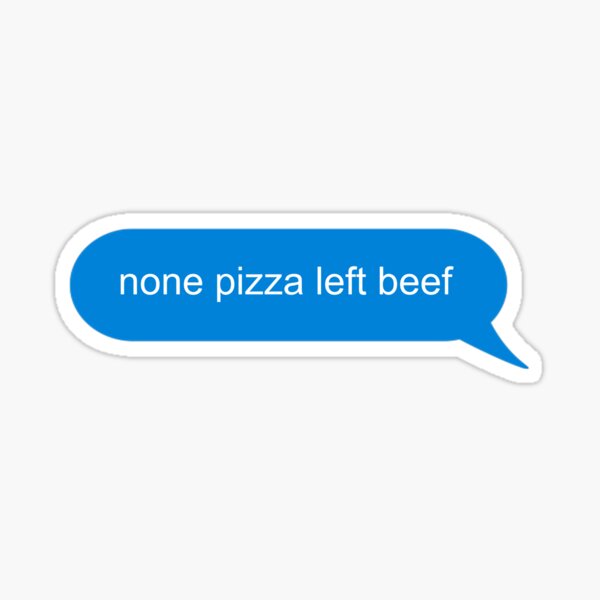 None Pizza Left Beef Sticker