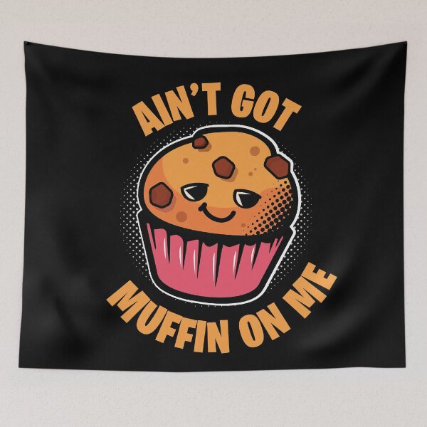 Item preview, Ain't Got Muffin On Me Food Puns designed and sold by retrippy.