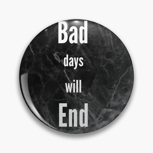 Item preview, bad days will end designed and sold by RifaHouse.