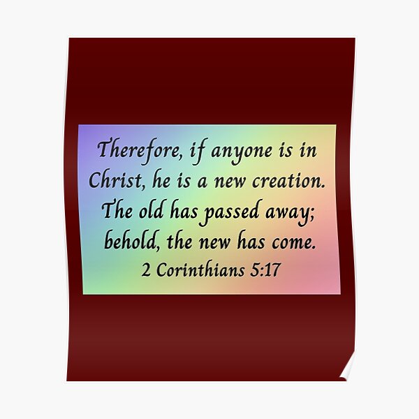 Bible Verse 2 Corinthians 517 Poster For Sale By Biblecreations