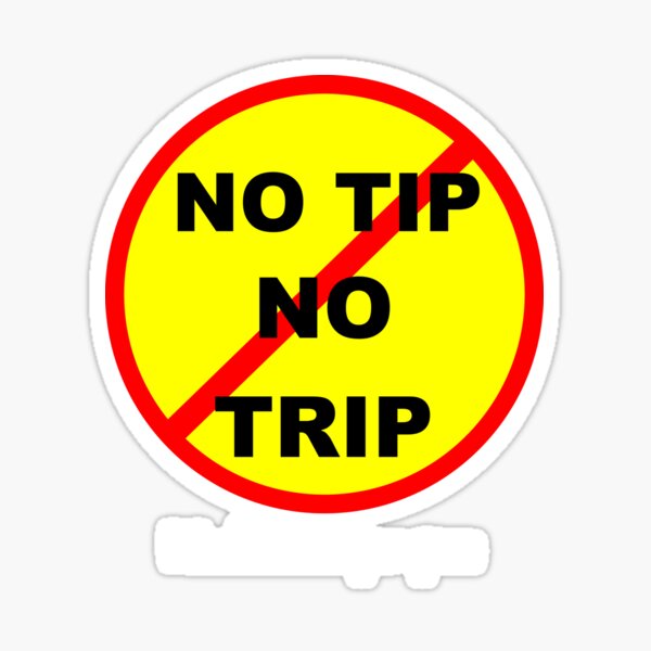 Item preview, No tip--No trip 2 designed and sold by CRHerrera.