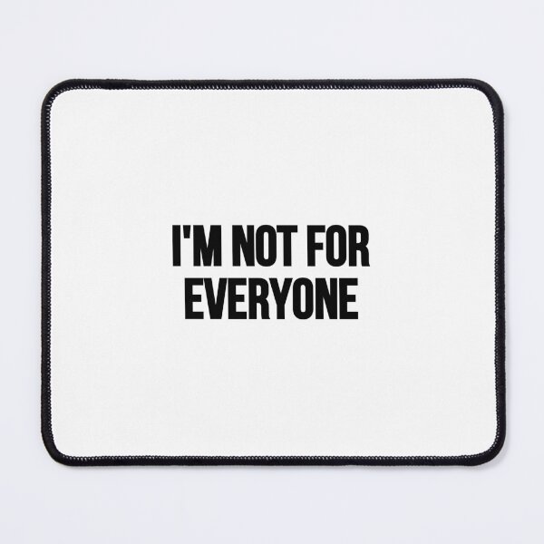 Item preview, I'm Not For Everyone designed and sold by Tee-Girl.