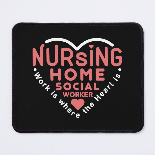 Item preview, Nursing Home Social Worker Work is Where the Heart Is designed and sold by jaygo.