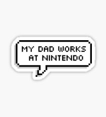 my dad works at nintendo Sticker