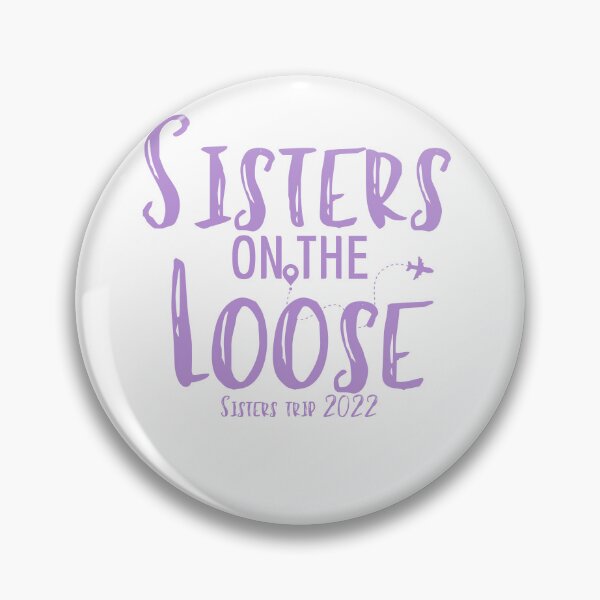 Item preview, Sisters On The Loose Sister's Trip 2022, Sisters Trip , Sisters Weekend Trip, Sisters Trip, Girls Trip 2022 designed and sold by Alexa5454.