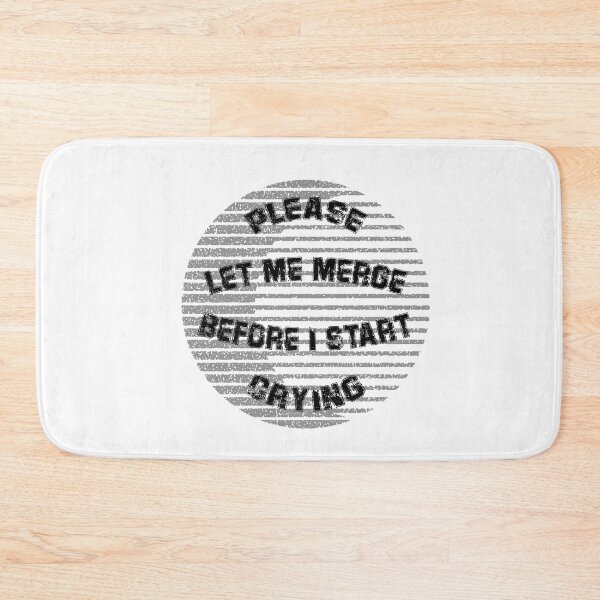 Item preview, Please Let Me Merge Before I Start Crying designed and sold by VibenGraphics.