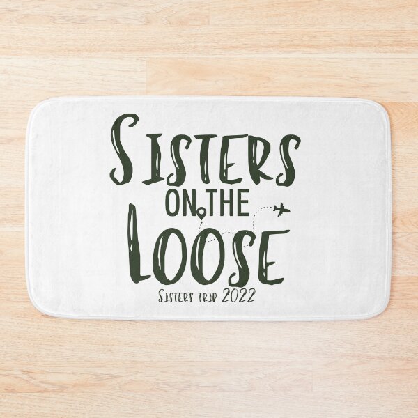 Item preview,  Sisters On The Loose Sister's Trip 2022, Sisters Trip , Sisters Weekend Trip, Sisters Trip, Girls Trip 2022 designed and sold by Alexa5454.