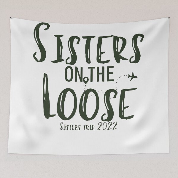 Item preview,  Sisters On The Loose Sister's Trip 2022, Sisters Trip , Sisters Weekend Trip, Sisters Trip, Girls Trip 2022 designed and sold by Alexa5454.