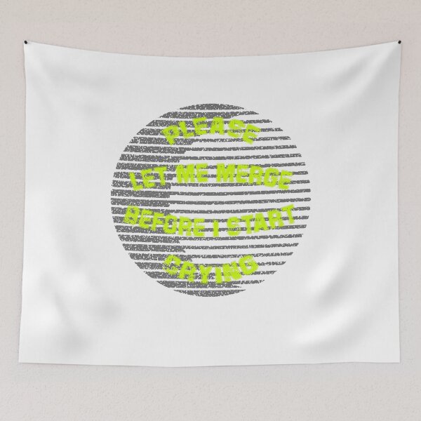 Item preview, Please Let Me Merge Before I Start Crying designed and sold by VibenGraphics.
