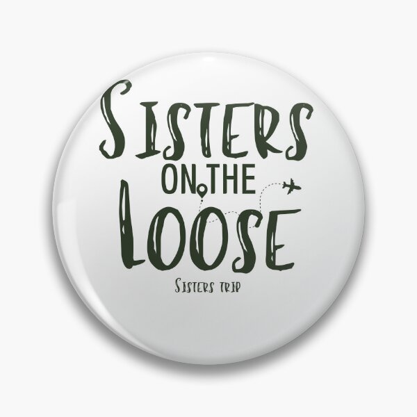 Item preview,  Sisters On The Loose Sister's Trip , Sisters Trip , Sisters Weekend Trip, Sisters Trip, Girls Trip 2022 designed and sold by Alexa5454.