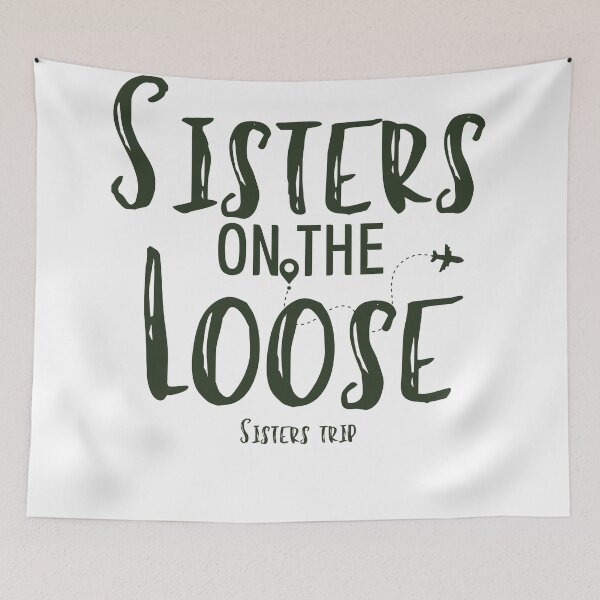 Item preview,  Sisters On The Loose Sister's Trip , Sisters Trip , Sisters Weekend Trip, Sisters Trip, Girls Trip 2022 designed and sold by Alexa5454.