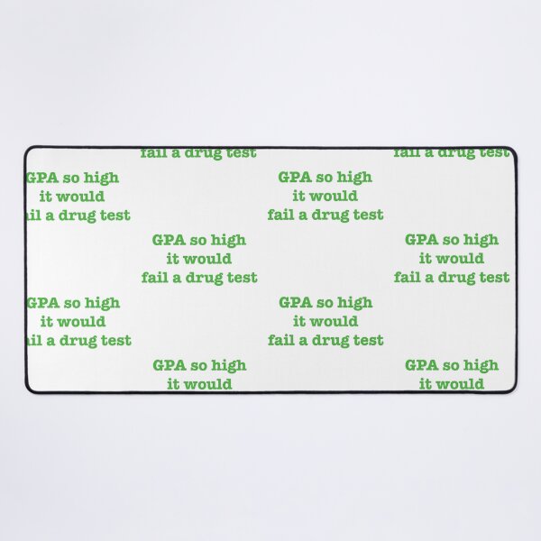 Item preview, GPA So High It Would Fail a Drug Test designed and sold by peacefulpanini.