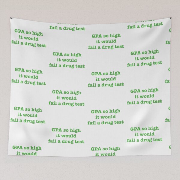 Item preview, GPA So High It Would Fail a Drug Test designed and sold by peacefulpanini.