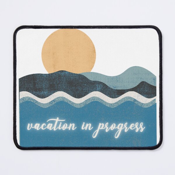 Item preview, Vacation In Progress design designed and sold by mbuz90.
