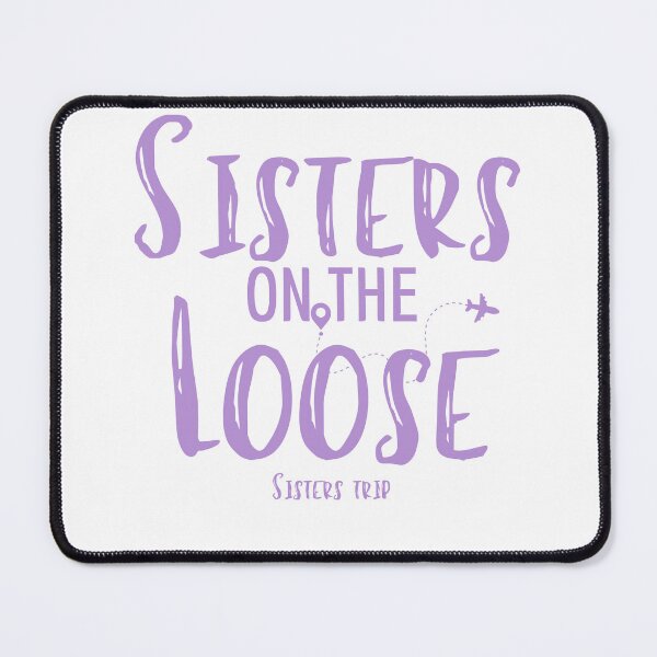 Item preview, Sisters On The Loose Sister's Trip , Sisters Trip , Sisters Weekend Trip, Sisters Trip, Girls Trip 2022 designed and sold by Alexa5454.