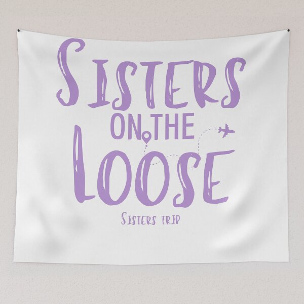 Item preview, Sisters On The Loose Sister's Trip , Sisters Trip , Sisters Weekend Trip, Sisters Trip, Girls Trip 2022 designed and sold by Alexa5454.