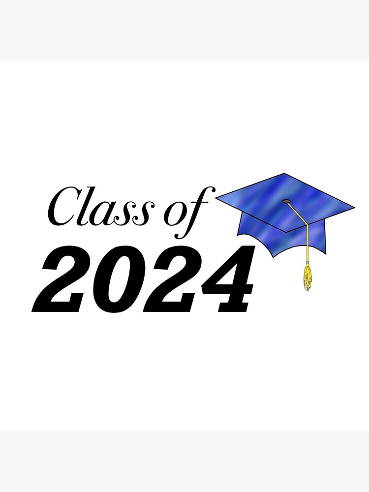 Class Of 2024 Blue Cap Poster For Sale By 201farmer Redbubble   Flat,750x,075,f Pad,750x1000,f8f8f8 