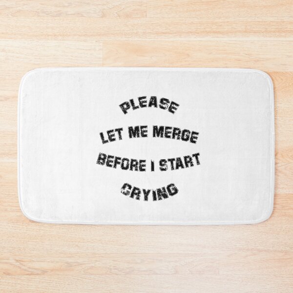 Item preview, Please Let Me Merge Before I Start Crying designed and sold by VibenGraphics.