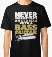 Old Man With A Bass Guitar Classic T-Shirt