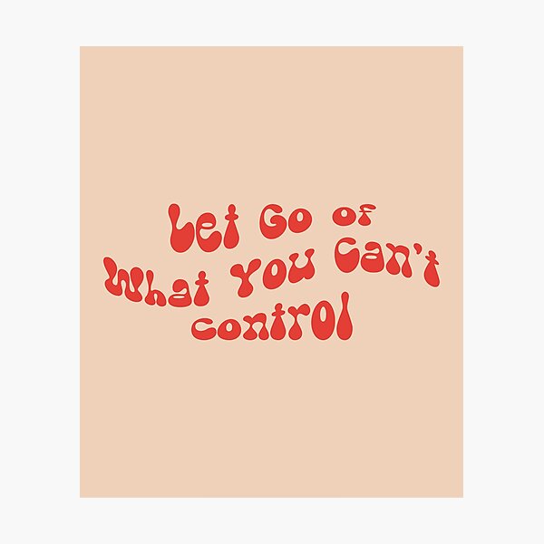 Item preview, Let go of what you can't control quotes designed and sold by MaiZephyr.