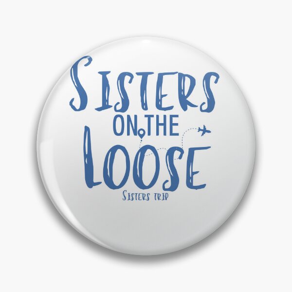 Item preview, Sisters On The Loose Sister's Trip , Sisters Trip , Sisters Weekend Trip, Sisters Trip, Girls Trip 2022 designed and sold by Alexa5454.