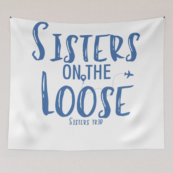 Item preview, Sisters On The Loose Sister's Trip , Sisters Trip , Sisters Weekend Trip, Sisters Trip, Girls Trip 2022 designed and sold by Alexa5454.