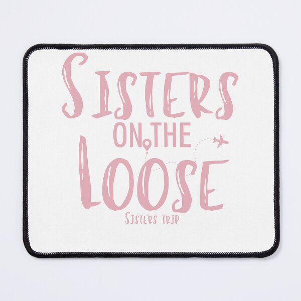 Item preview, Sisters On The Loose Sister's Trip , Sisters Trip , Sisters Weekend Trip, Sisters Trip, Girls Trip 2022 designed and sold by Alexa5454.